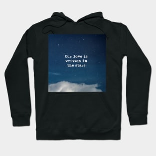 Written in the stars - in the night sky Hoodie